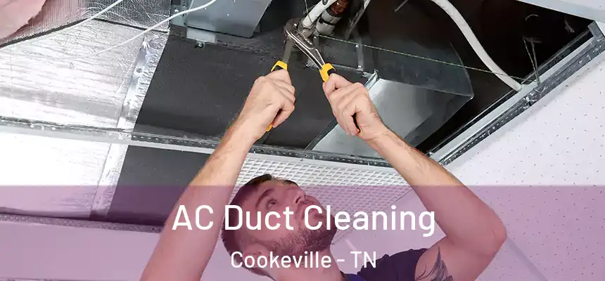  AC Duct Cleaning Cookeville - TN
